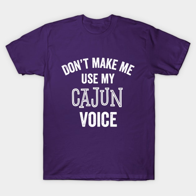 Cajun Funny Gift New Orleans Creole Louisiana Accent T-Shirt by HuntTreasures